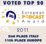 Secondi classificati edizione italiana European Podcast Award 2011 e undicesimi in Europa!