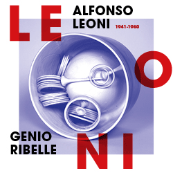 Alfonso Leoni, genio ribelle. Dal 1 ottobre 2020 al 19 gennaio 2021 al MIC di Faenza