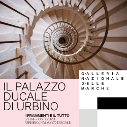 Il Palazzo Ducale di Urbino. I frammenti e il tutto - fino al 5 novembre 2023