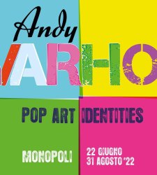 Andy Warhol a Monopoli con la mostra “Pop Art Identities” Andy Warhol a Monopoli con la mostra “Pop Art Identities”