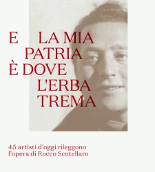 A Roma 45 artisti contemporanei rileggono le poesie di Rocco Scotellaro A Roma 45 artisti contemporanei rileggono le poesie di Rocco Scotellaro