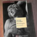 Michelangelo. Una vita inquieta - di Antonio Forcellino