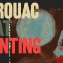  Kerouac. Beat Painting: i dipinti e i disegni di Jack Kerouac in mostra a Gallarate 