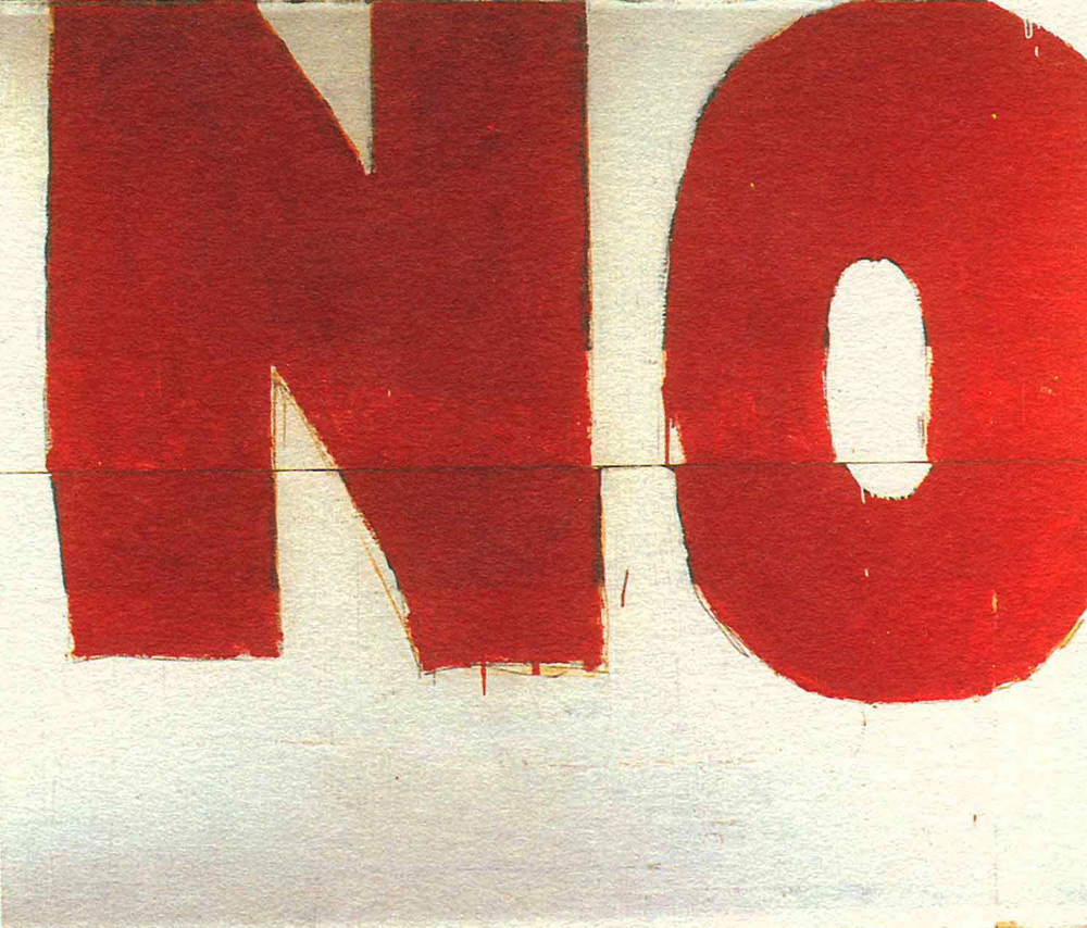 Mario Schifano, No (1960; smalto su tela, cm 160 × 200; Collezione privata)
 Mario Schifano, No (1960; smalto su tela, cm 160 × 200; Collezione privata)