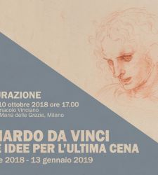 Come è stata ideata l'Ultima Cena di Leonardo? Una mostra al Cenacolo Vinciano lo racconta