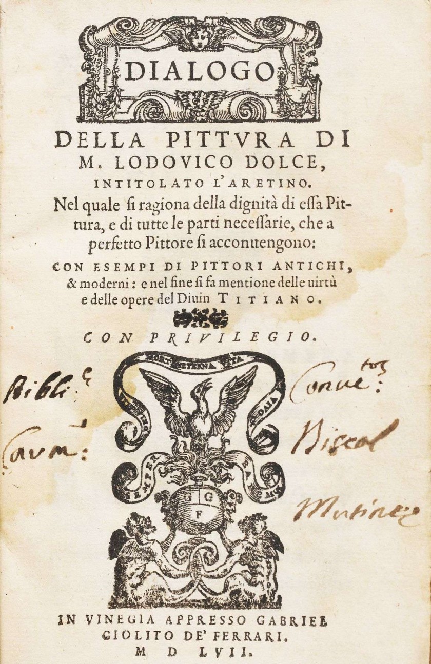 Ludovico Dolce, Dialogo della Pittura di M. Lodovico Dolce, intitolato l'Aretino. Nel quale si ragiona della dignità di essa Pittura, e di tutte le parti necessarie, che a perfetto Pittore si acconvengono; con esempi di pittori antichi, & moderni: e nel fine si fa mentione delle virtu e delle opere del Divin Titiano (1557; edizione originale stampata in Venezia da Gabriel Giolito de' Ferrari; collezione privata)
