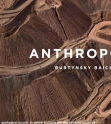 Anthropozän: eine Ausstellung im MAST in Bologna, die die Spuren des Menschen in der Welt untersucht