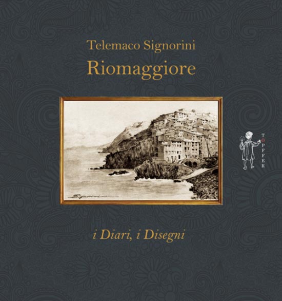 La copertina del libro Telemaco Signorini. Riomaggiore: i Diari, i Disegni 
 La copertina del libro Telemaco Signorini. Riomaggiore: i Diari, i Disegni