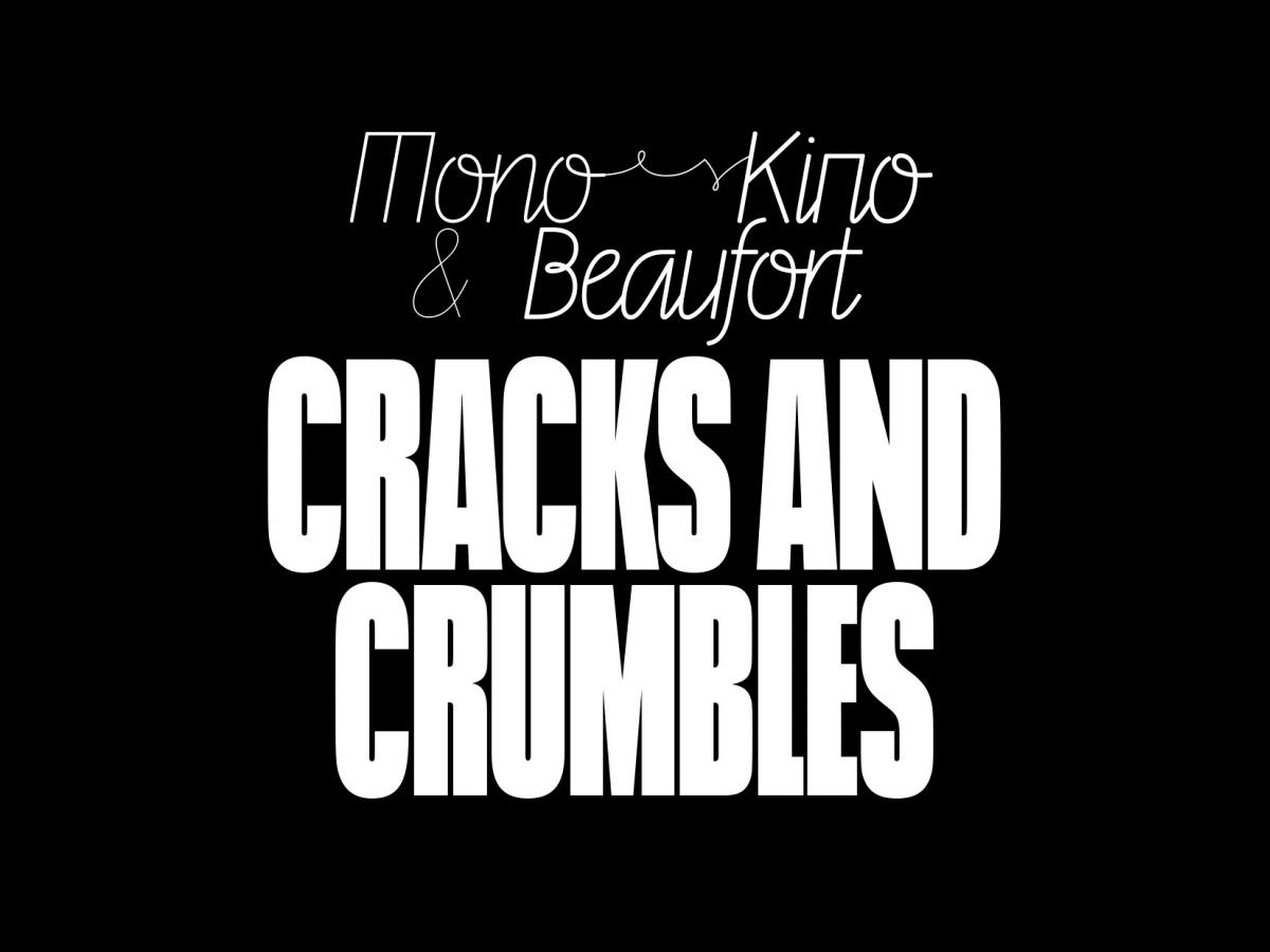 Monokino, Cracks and crumbles

