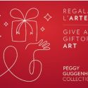 Regala l'Arte e diventa Amico della Collezione Peggy Guggenheim: fino al 23 dicembre sconto 20%