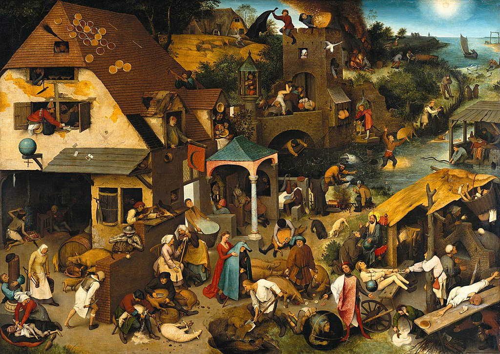 Pieter Bruegel il Vecchio, Proverbi fiamminghi (1559; olio su tavola, 117 x 163 cm; Berlino, Gemäldegalerie)
 Pieter Bruegel il Vecchio, Proverbi fiamminghi (1559; olio su tavola, 117 x 163 cm; Berlino, Gemäldegalerie)