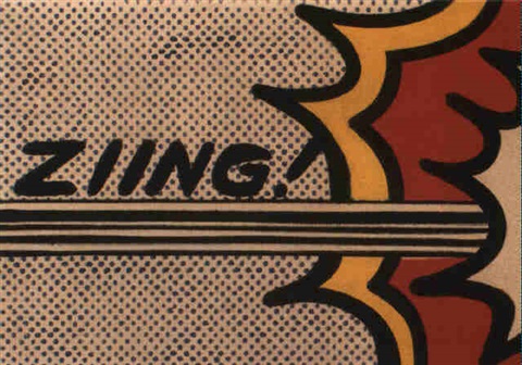 Roy Lichtenstein, ZIING (1962; olio su tela, 20,3 x 30,8 cm; Collezione privata)
 Roy Lichtenstein, ZIING (1962; olio su tela, 20,3 x 30,8 cm; Collezione privata)