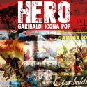 Garibaldi icona pop. Al Museo del Risorgimento di Torino una mostra sull'eroe dei due mondi 