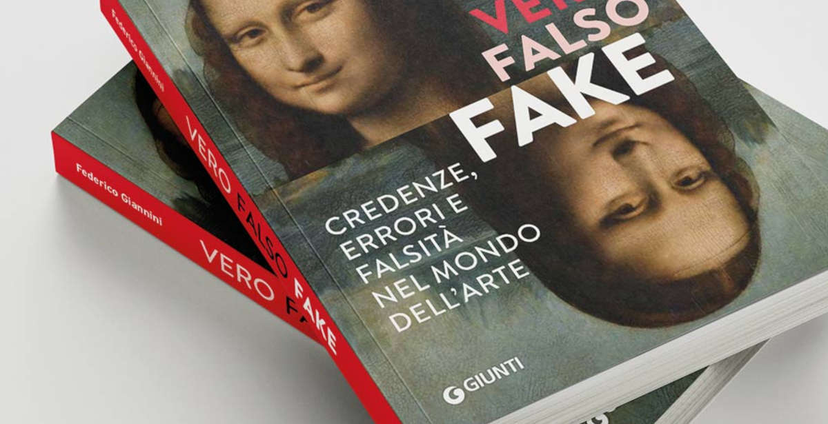Tra bufale e miti nell'arte: esce “Vero Falso Fake”, il libro di Federico Giannini