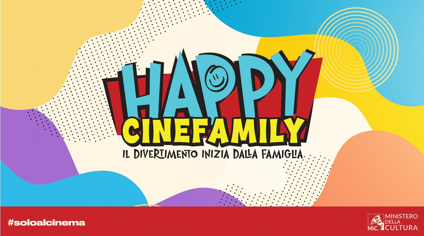 Happy Cinefamily, la nuova iniziativa del Ministero della Cultura per portare tutta la famiglia al cinema